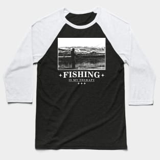 Fishing Is My Therapy Baseball T-Shirt